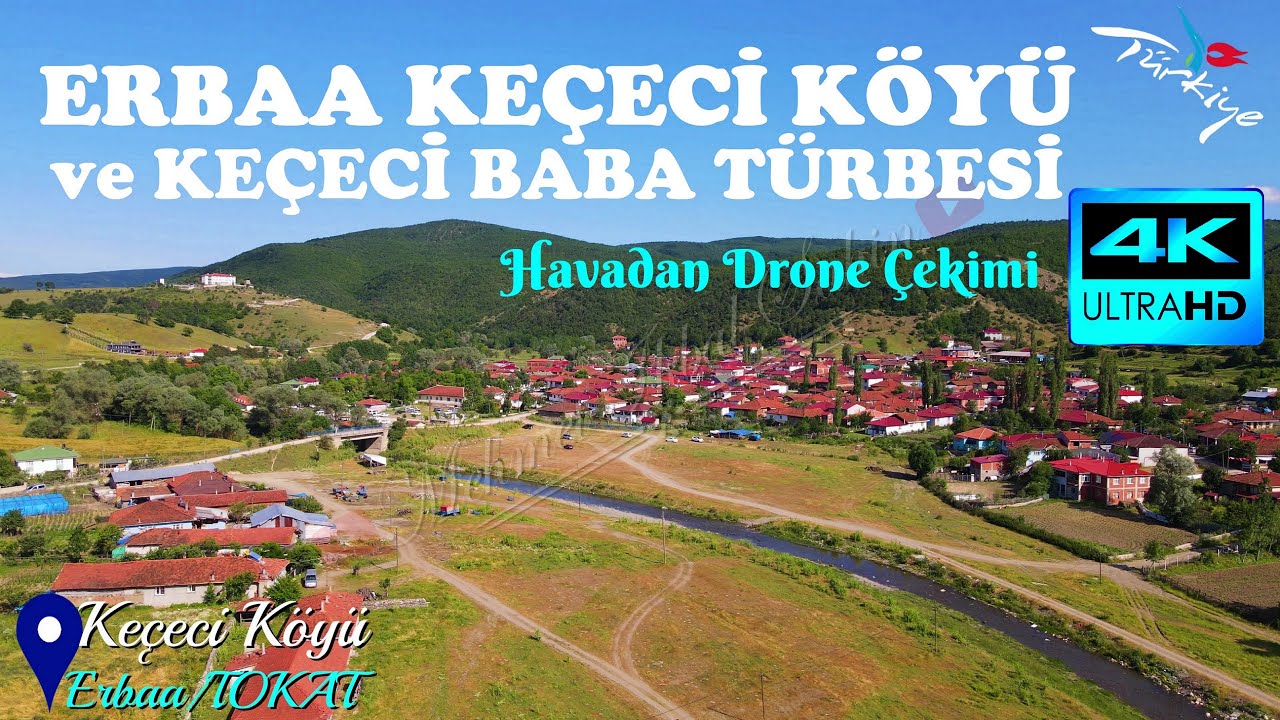Erbaa Ke&ccedil;eci K&ouml;y&uuml; ve Ke&ccedil;eci Baba T&uuml;rbesi - 4K Dronla Havadan &Ccedil;ekim - Erbaa /TOKAT / 1.7.23