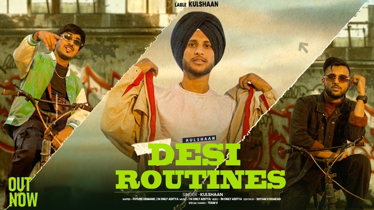 Desi Routines (Official Video) | Kulshaan x Future Demand x 1N Only Aditya | Punjabi Song 2025