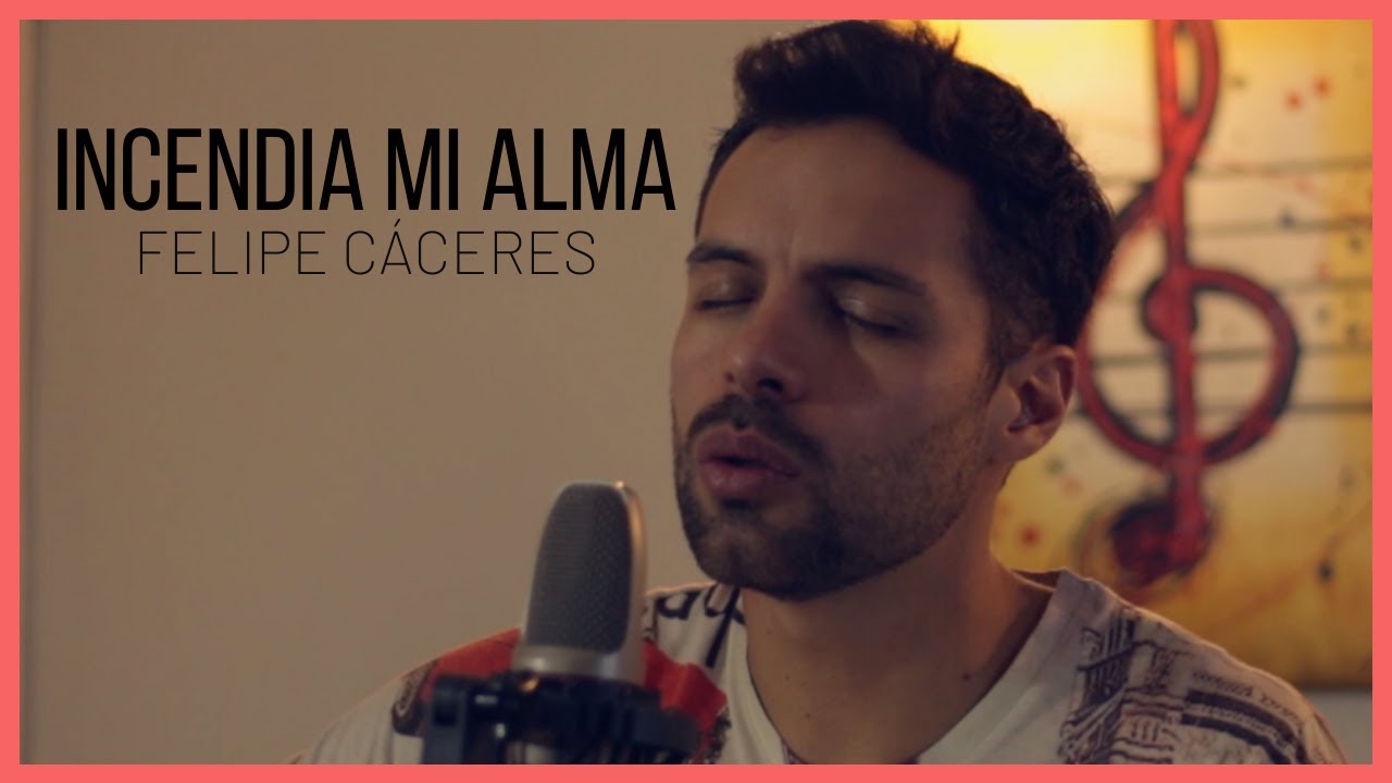 FELIPE CÁCERES - INCENDIA MI ALMA (COVER) | 🙌 Música para orar🔥
