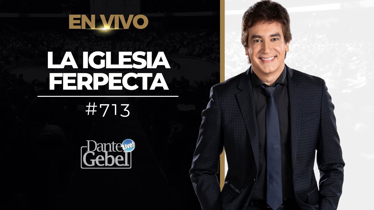 River Church | Dante Gebel | Servicio 11:00am | La iglesia ferpecta