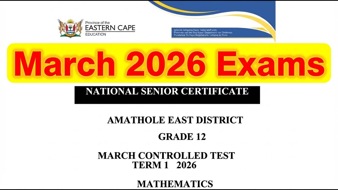 Mathematics Grade 12 March 2025 EC Amathole East District  - 2026 Exam Preparations