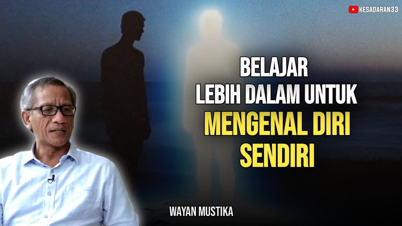🔴 MEMAHAMI DIRI DAN LEBIH MENGENAL DIRI SENDIRI - Wayan mustika