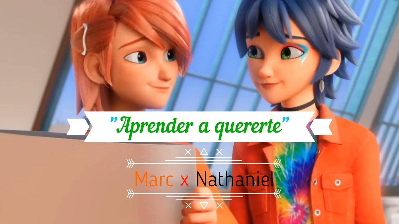 Aprender a quererte Marc x Nathaniel
