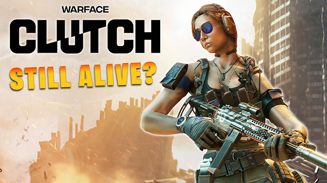 Is Warface Clutch still alive in 2024?