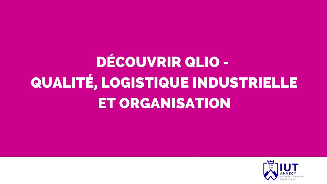 Découvrir QLIO : Qualité, Logistique Industrielle et Organisation
