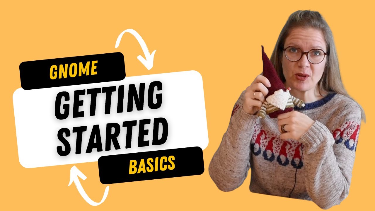 Getting Started Knitting Gnomes - a Gnomes Basics video