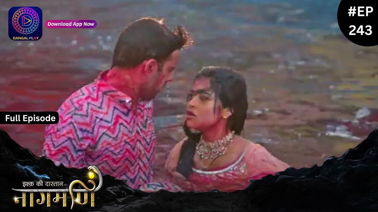 Ishq Ki Dastaan Naagmani | Full Episode 243 | Dangal TV