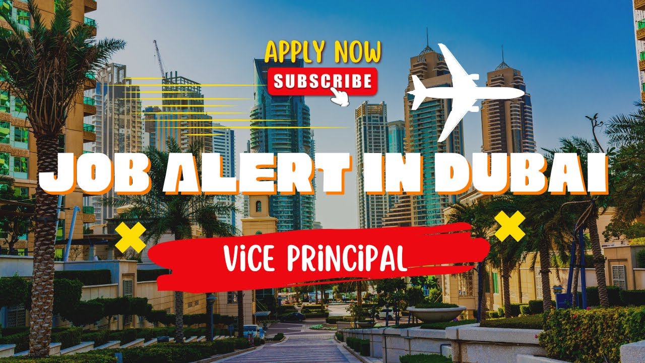 Teach Abroad: Dubai Job Alert for School Seeking a Vice Principal