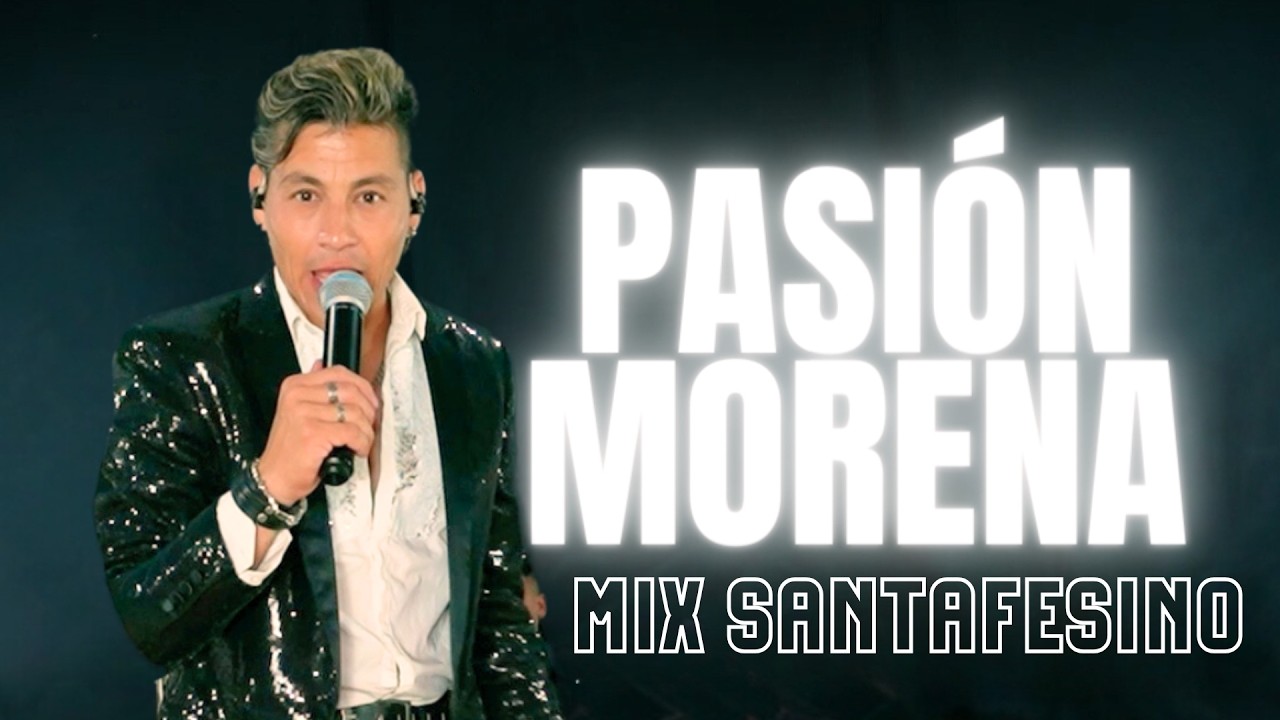 PASION MORENA Mix Santafesino