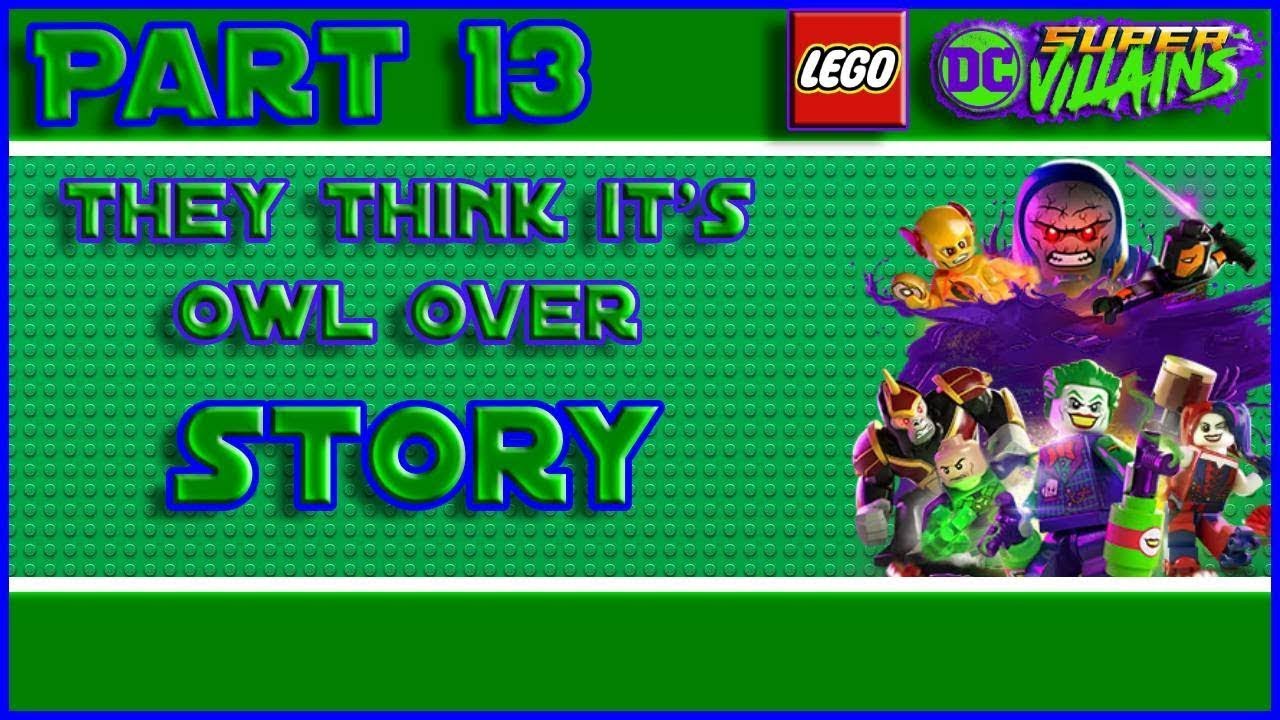 LEGO DCSV Part 13 - They Think it's Owl Over (STORY)