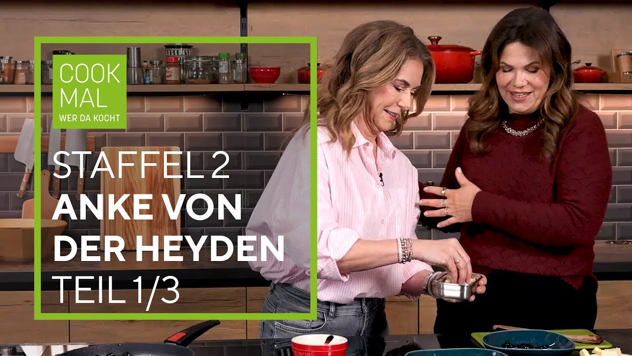 Staffel 2 - Cook mal wer da kocht: Folge 10/ Teil 1 mit Anke von der Heyden