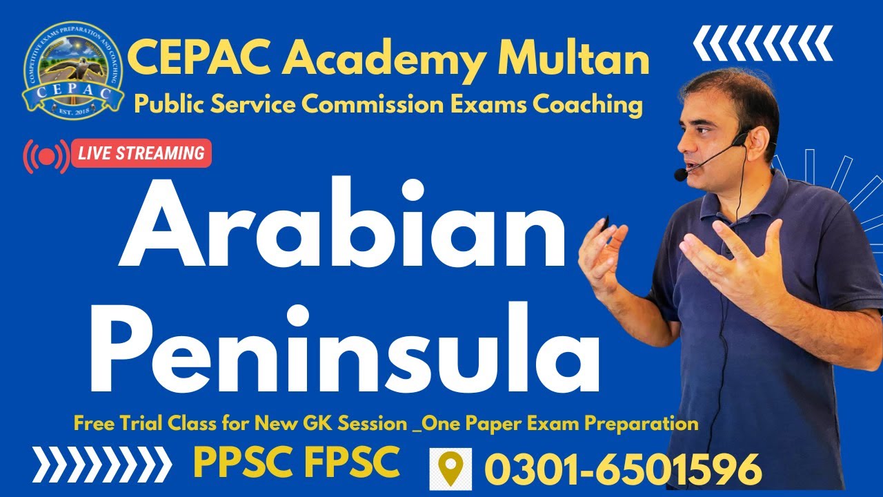 Arabian Peninsula Map| PPSC and FPSC New Session| CEPAC Academy Multan
