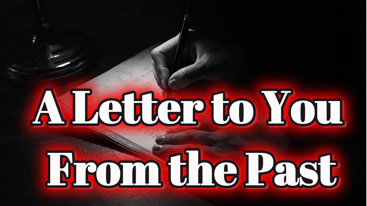 A Letter to You From the Past (Part 56) | US