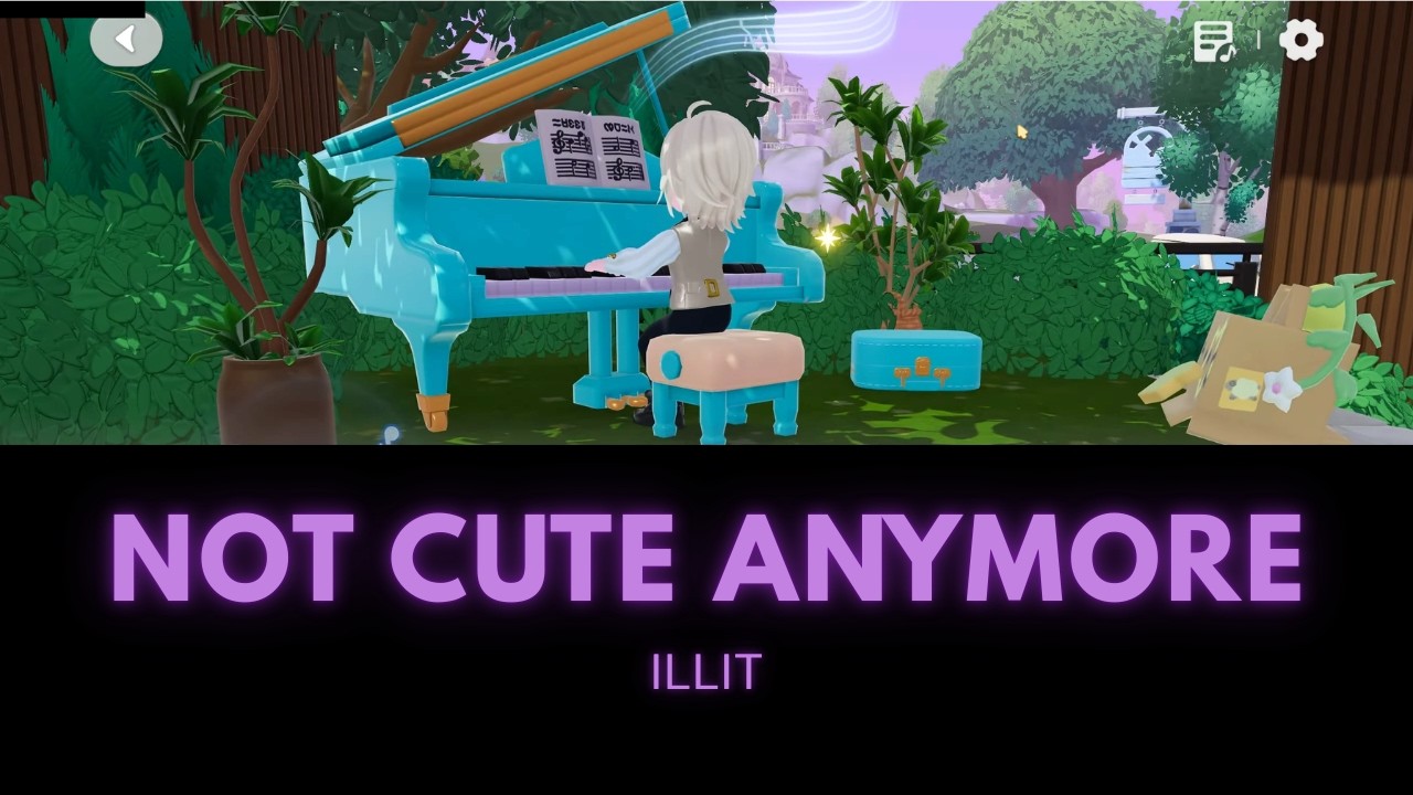 NOT CUTE ANYMORE - ILLIT | Heartopia Piano