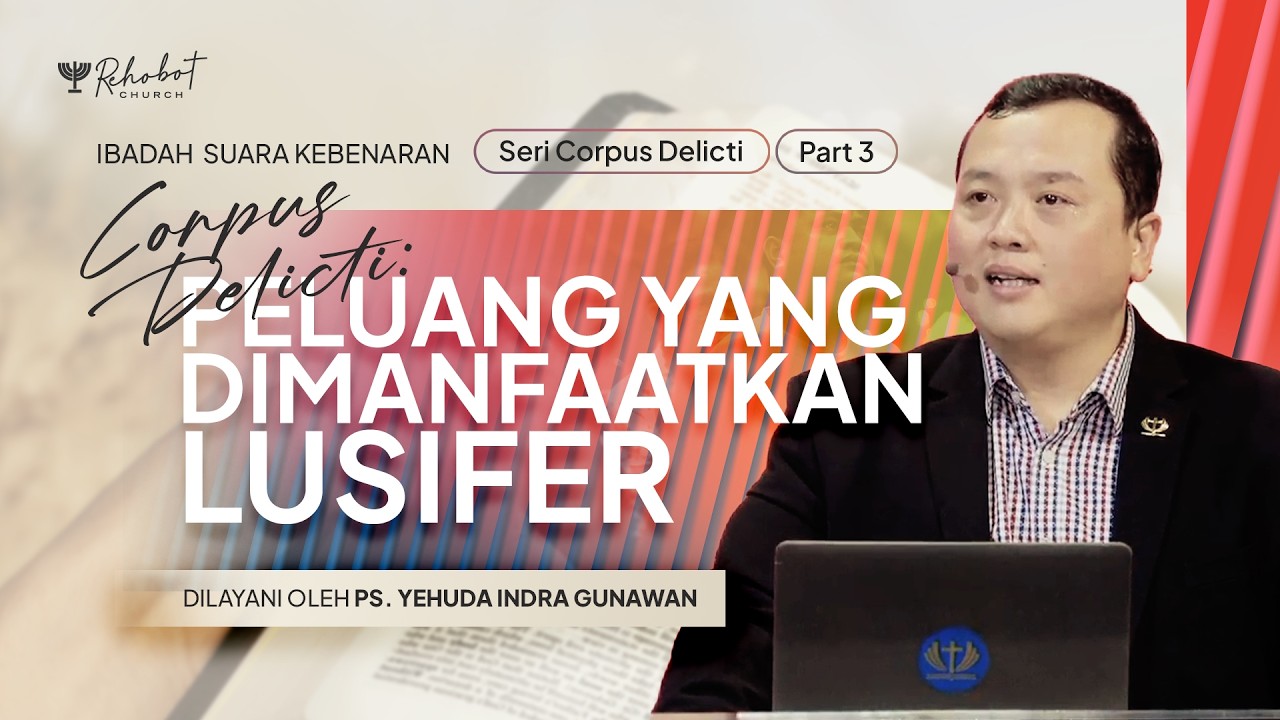 CORPUS DELICTI: PELUANG YANG DIMANFAATKAN LUSIFER | Ps. Yehuda Indra Gunawan | SK - 10 Februari 2026