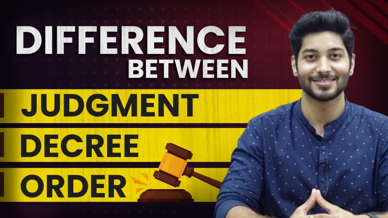 Difference between Judgment Decree and Order | Civil Procedure Code