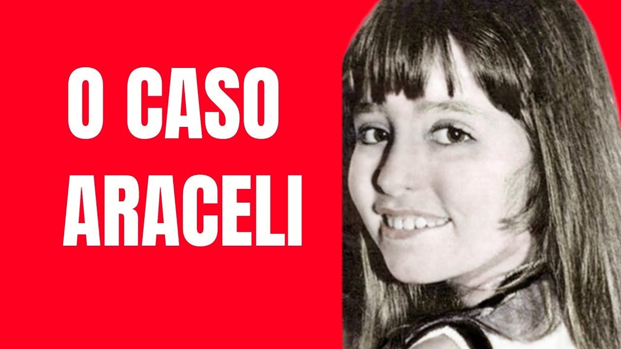 O ADEUS A ARACELI: A tragédia que mudou as leis brasileiras