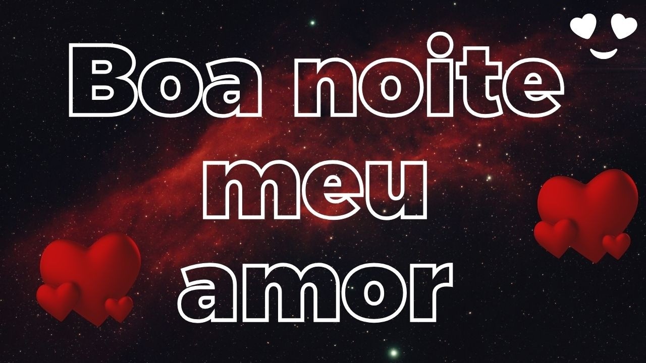 MENSAGEM DE BOA NOITE MEU AMOR | A MAIS LINDA MENSAGEM DE BOA NOITE | 241 N Ps. POESIA