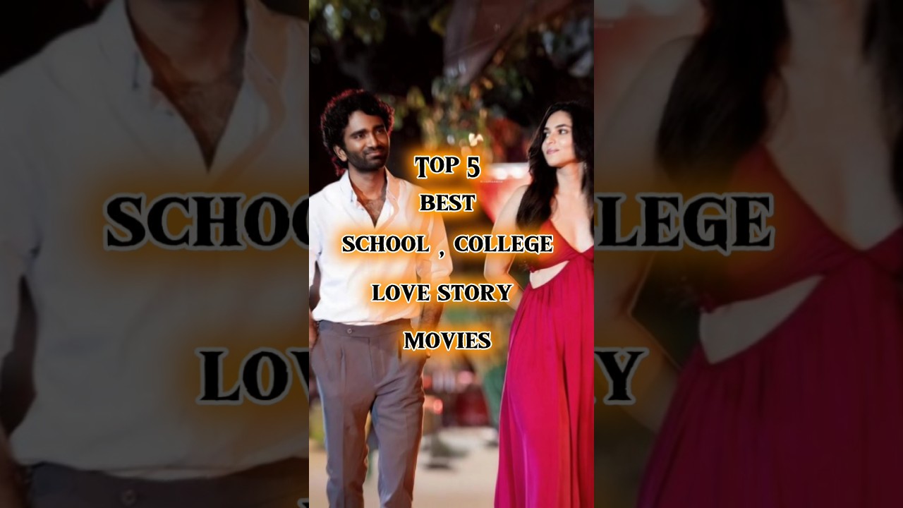 Top 5 Best School And College Love Story Movies 