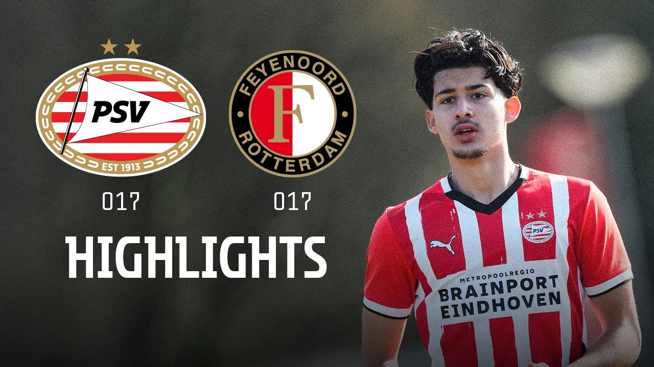 HIGHLIGHTS | PSV O17 beslist duel tegen Feyenoord in de slotfase! ⏰