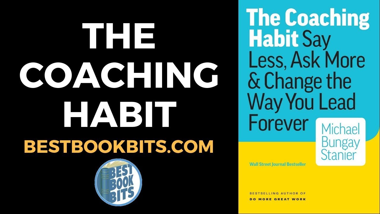 The Coaching Habit | Michael Bungay Stanier | Book Summary