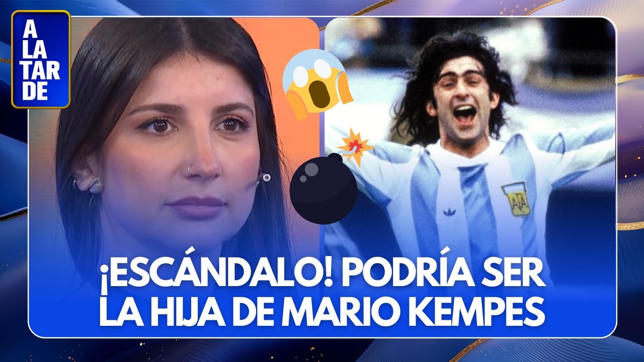 💣 ¡TERRIBLE! MARIO KEMPES PODRÍA SER SU PADRE
