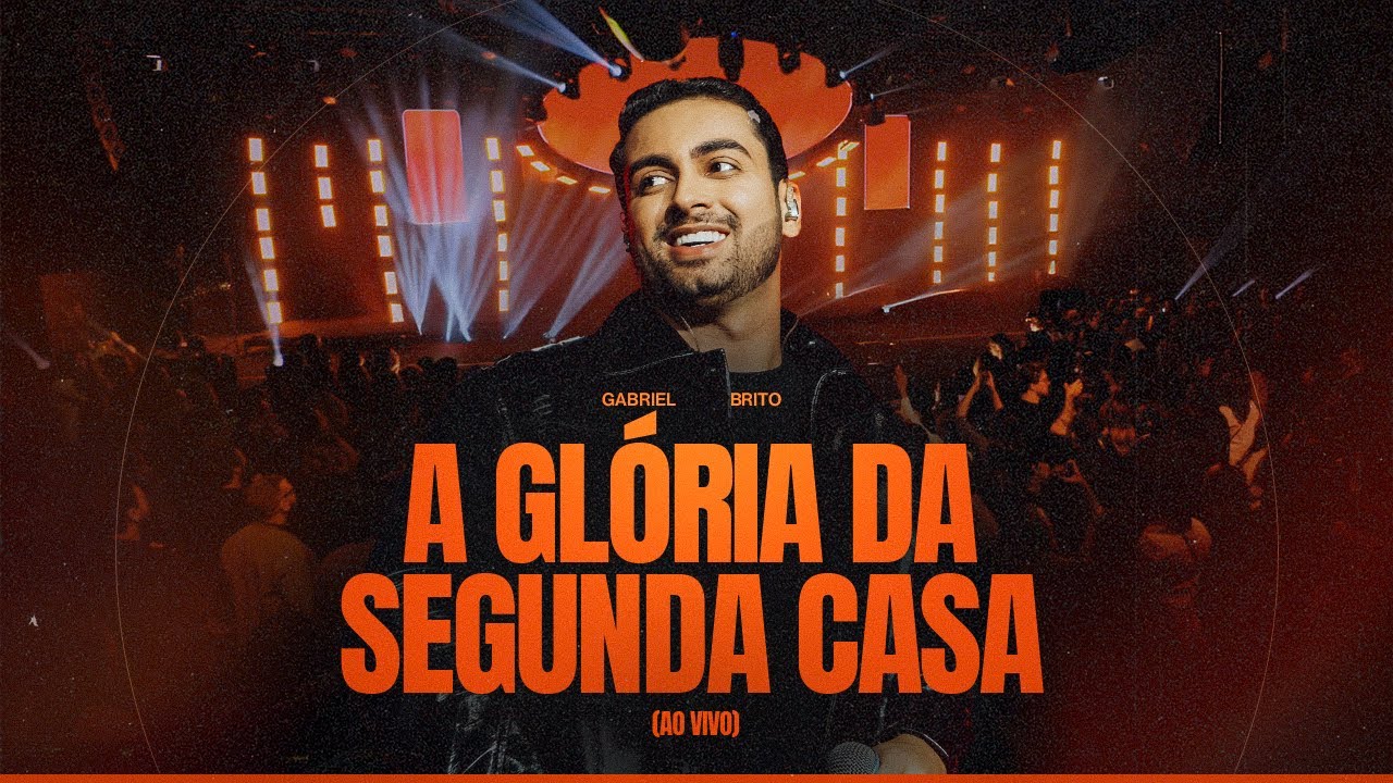 GABRIEL BRITO - A GLÓRIA DA SEGUNDA CASA