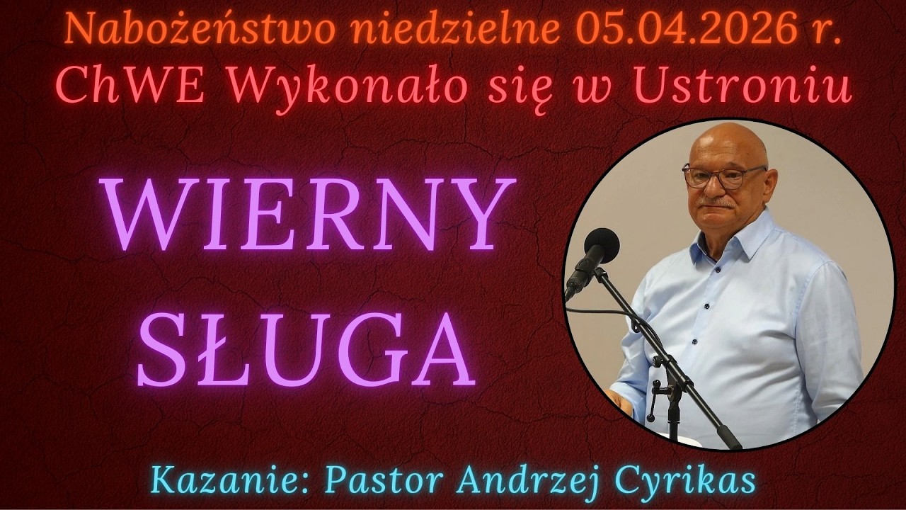 Nabożeństwo niedzielne | 05.04.2026 | ChWE Wykonało się w Ustroniu