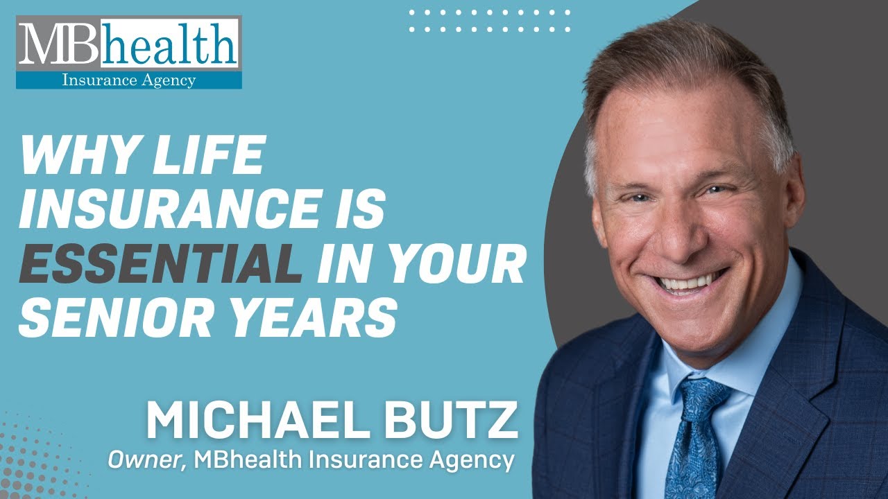 Why Life Insurance Is Essential in Your Senior Years