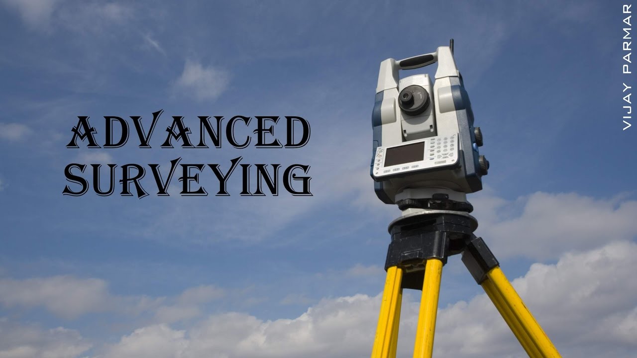 Lecture 1 | Introduction | Advanced Surveying