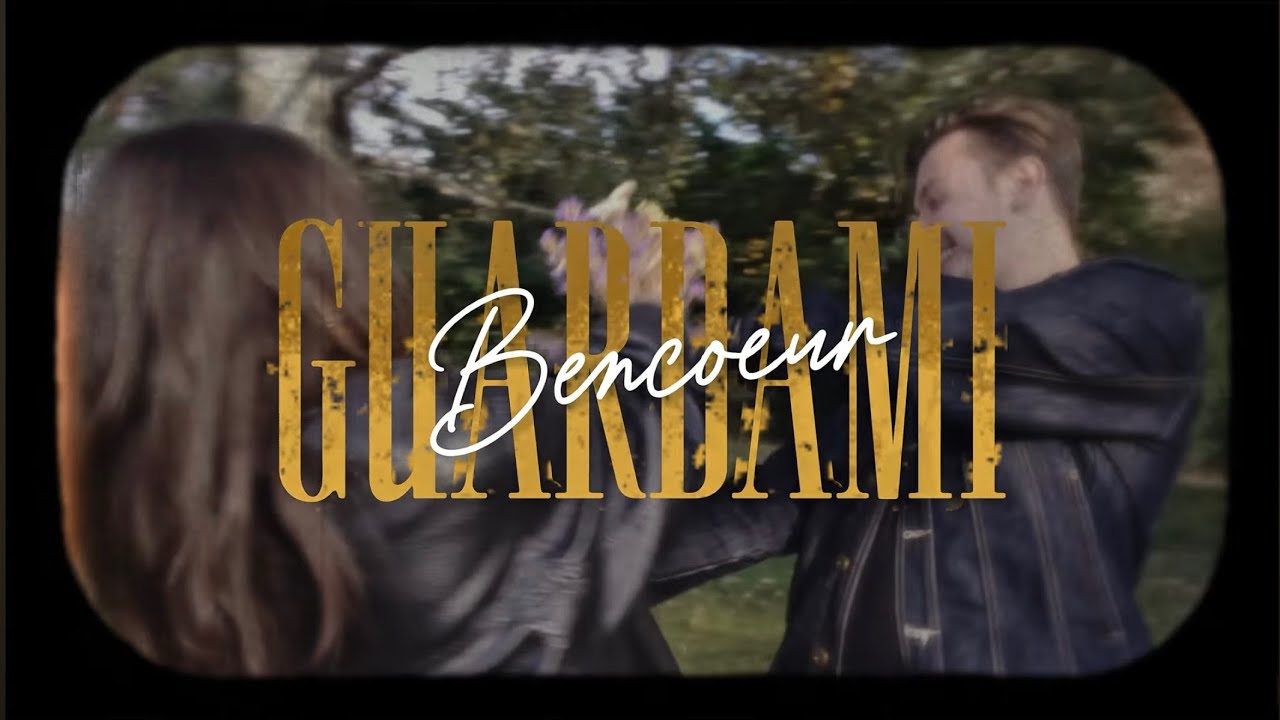Bencoeur - Guardami (Official video) 