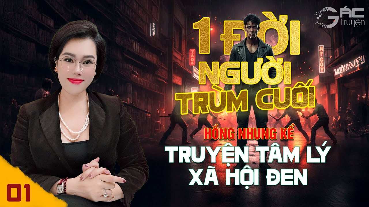 MỘT ĐỜI NGƯỜI [TẬP 1]- TRUYỆN TÂM LÝ XÃ HỘI ĐEN NGHE 5 PHÚT NGỦ NGON