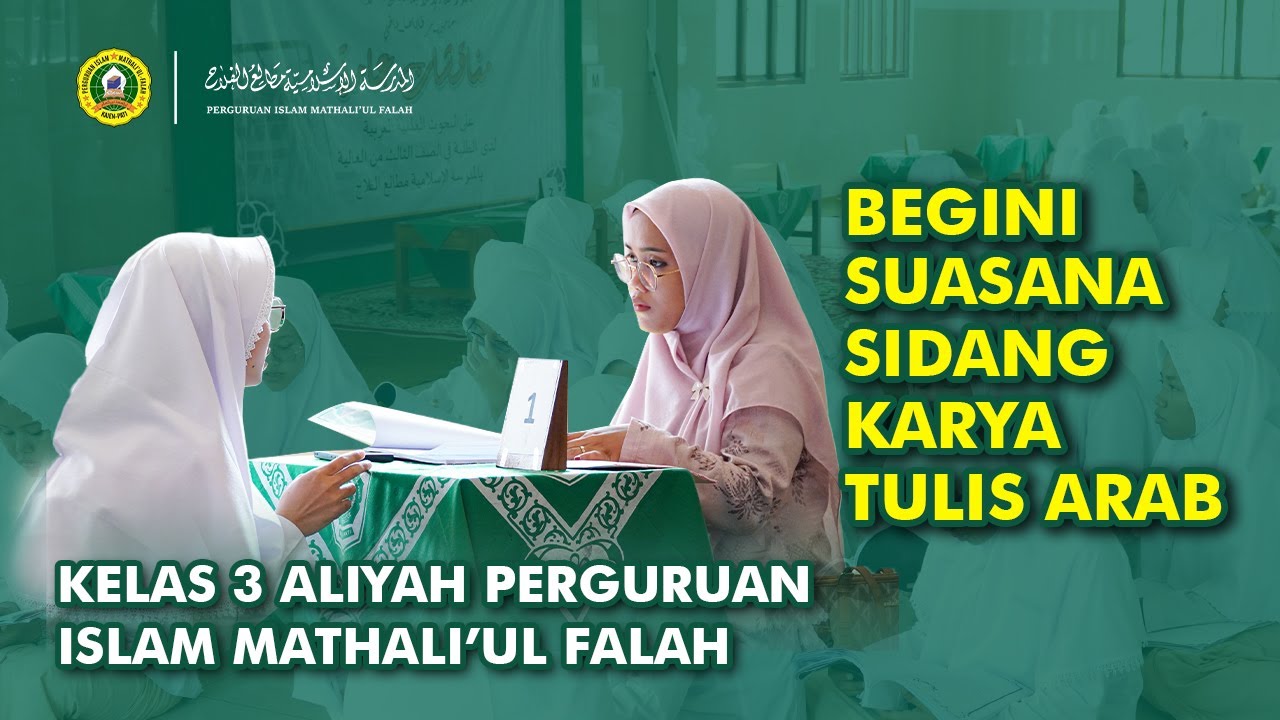 Sidang (Munaqosyah)  Karya Tulis Arab kelas 3 Aliyah Perguruan Islam Mathali'ul Falah