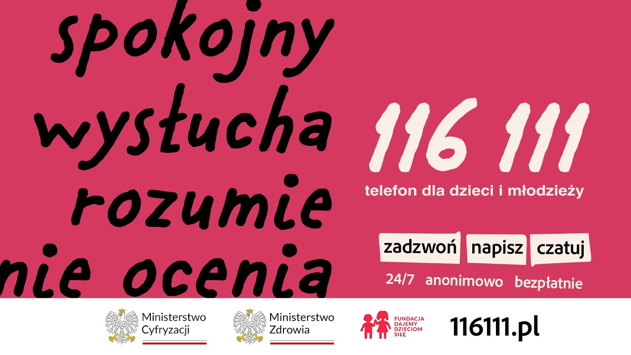 Jest ktoś taki jak 116 111 &ndash; spokojny, wysłucha, zrozumie