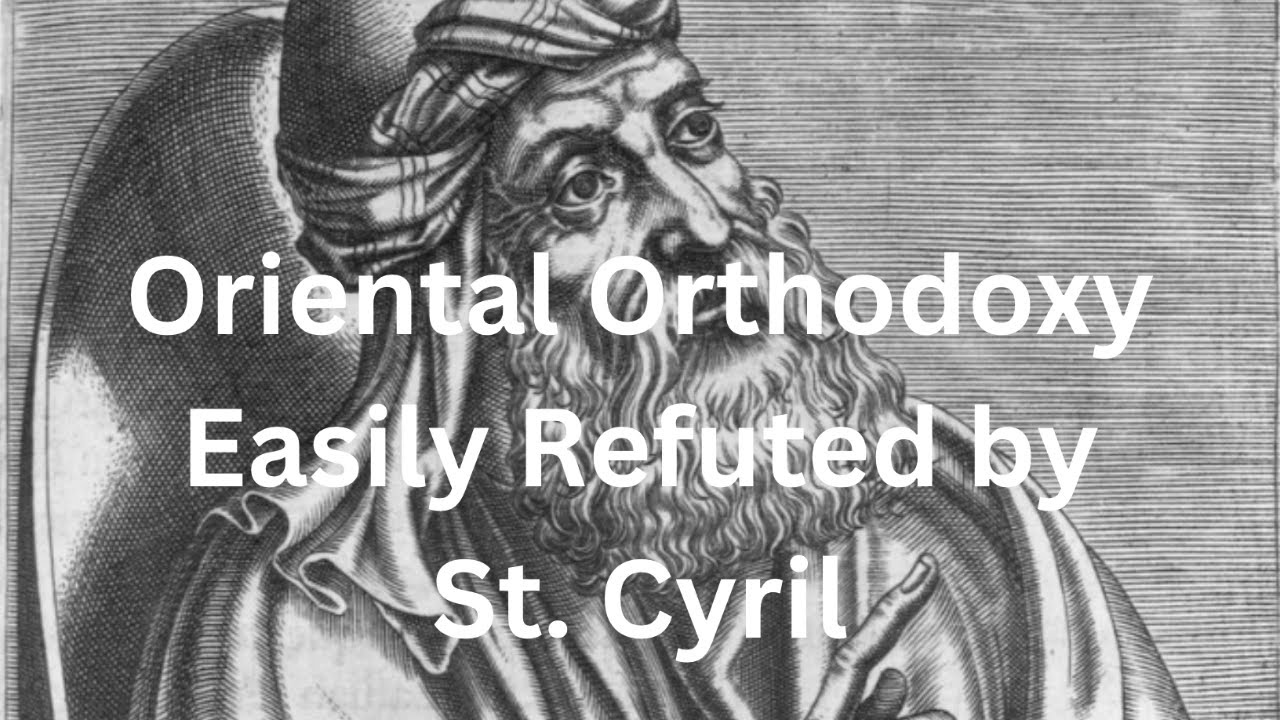 Oriental Orthodoxy Easily Refuted by St. Cyril