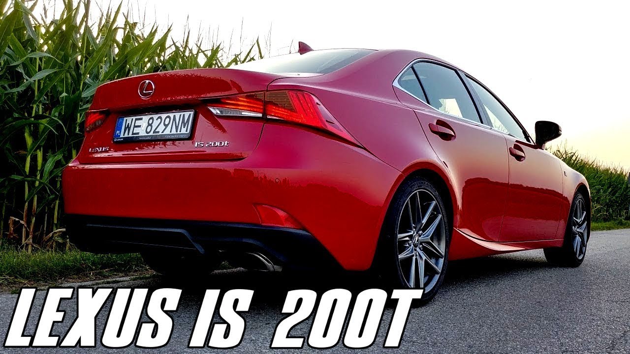 Lexus IS 200t (2017) 2.0L / 245KM - test, recenzja usportowionego sedana