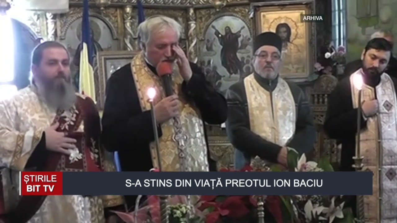 ȘTIRILE BIT TV - S-A STINS DIN VIAȚĂ PREOTUL ION BACIU