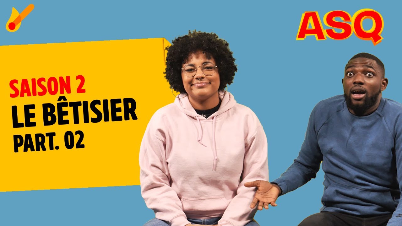 ASQ - Le bêtisier de la saison 2 ! (2ème partie) ft Nadjélika & Sacko