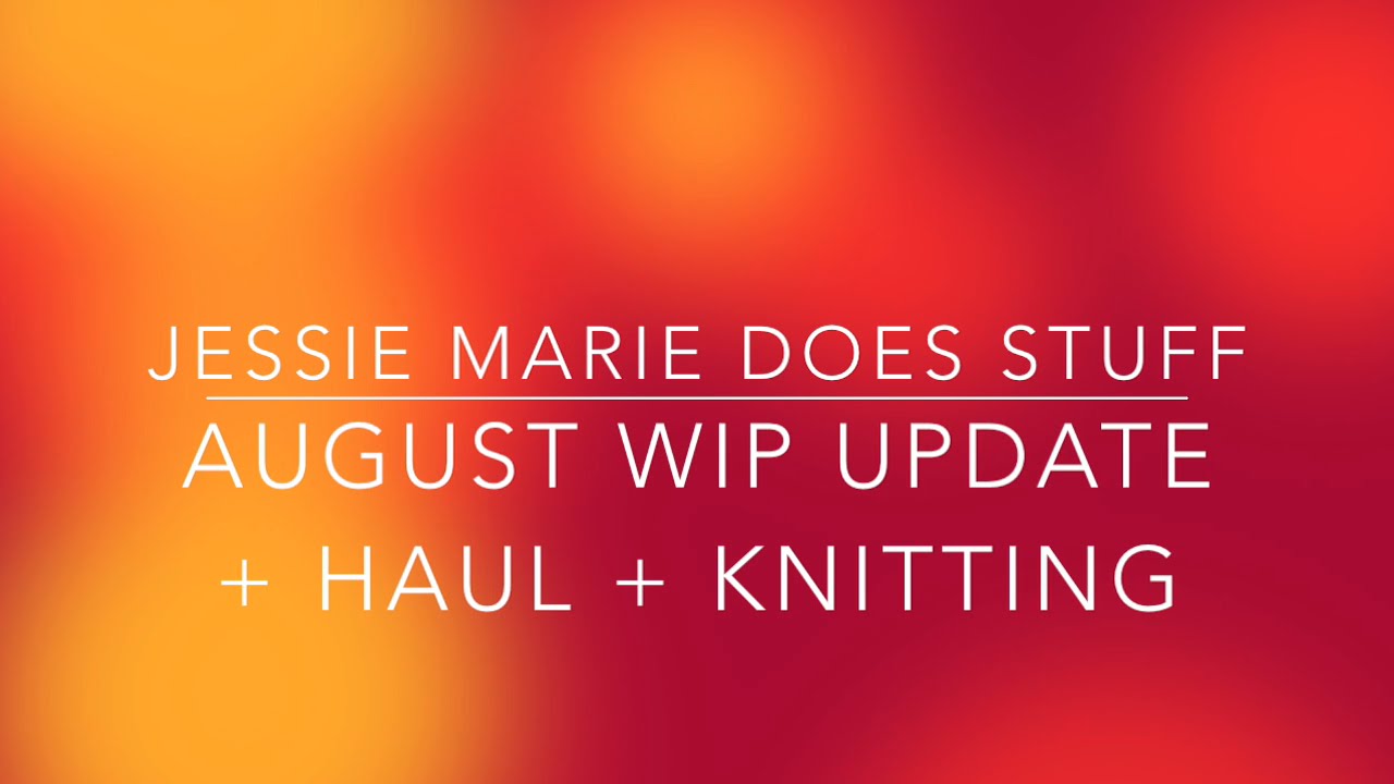 Cross Stitch #18 - August WIPs Update, Small Haul + Knitting