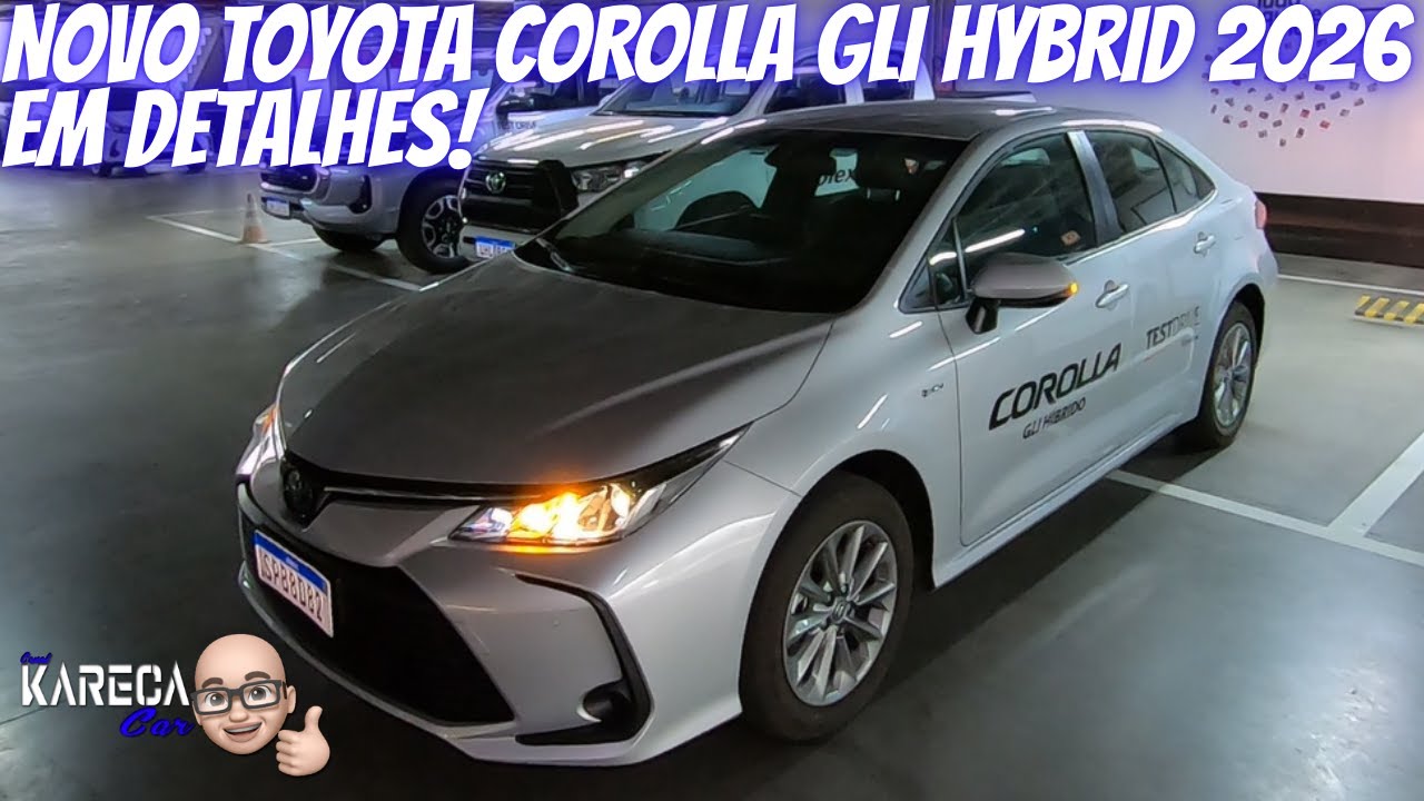 Novo Corolla GLi Hybrid 2026: economia de verdade ou só marketing?