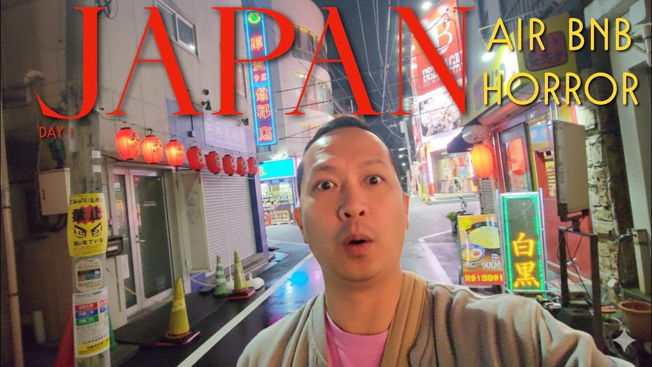 AIR BNB HORROR - JAPAN DAY 1