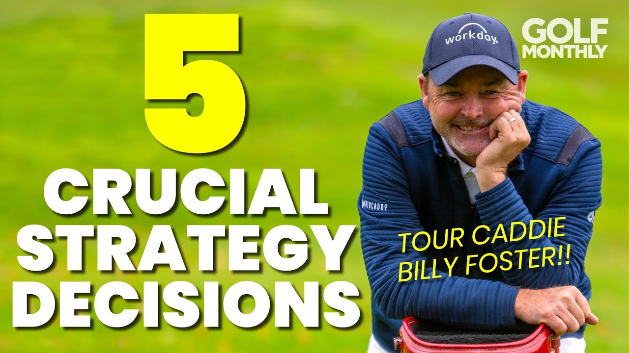5 KEY STRATEGY DECISIONS... EVERY GOLFER NEEDS TO GET RIGHT!!