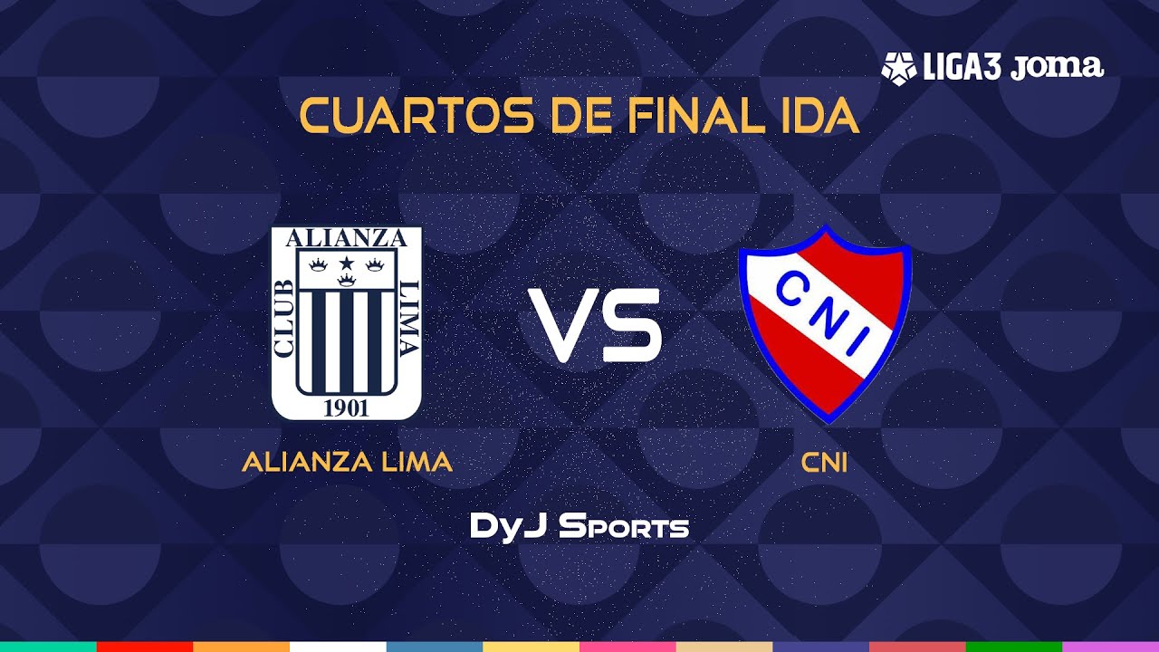 ⚫ ALIANZA LIMA 🆚 CNI  - CUARTOS DE FINAL -  #LIGA 3 JOMA EN VIVO POR DYJ SPORTS