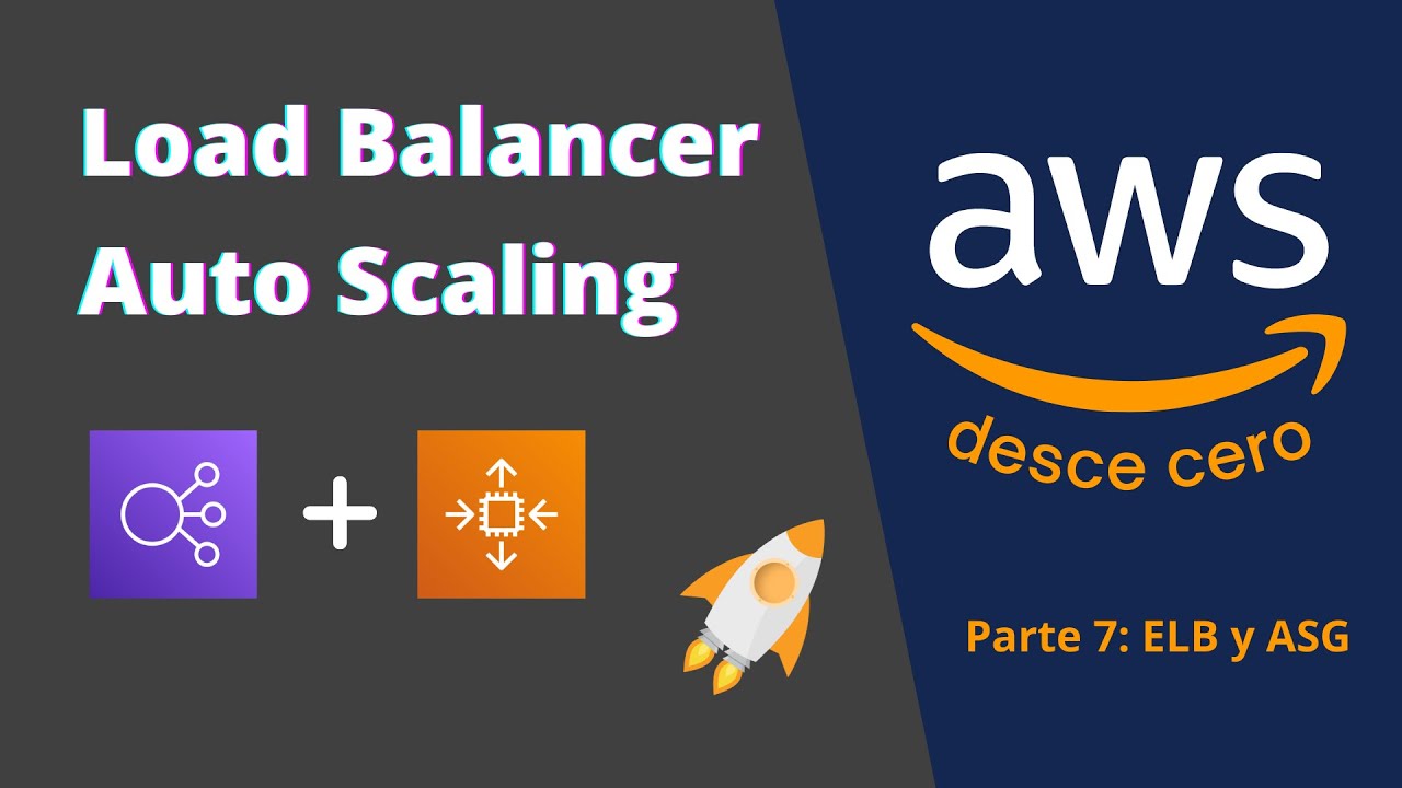 Balanceo de Carga ⚖ y Auto Scaling en AWS 🚀 | AWS desde cero - Parte 7