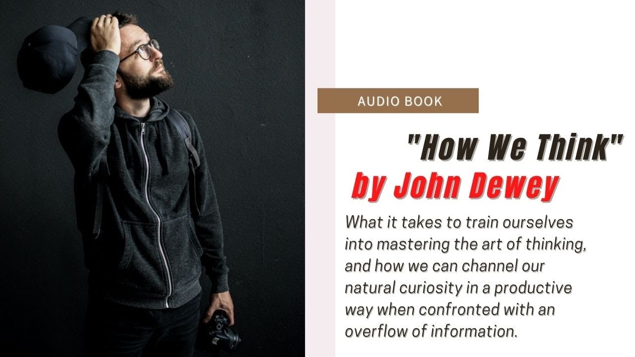 How We Think  By John Dewey | Summary & Analysis .
