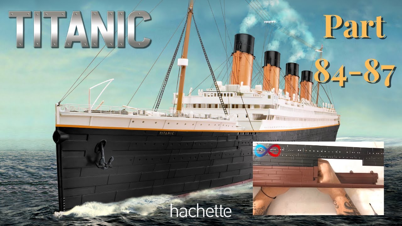 Hachette RMS TITANIC (Metall) Part 84 - 87 - Neue Seitenwände und Rumpfplatten!