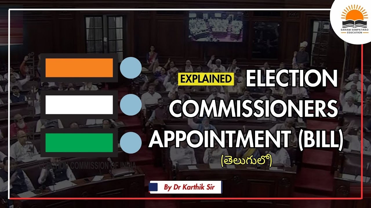 Explained: Election Commissioners Appointment Bill (In Telugu) | GS2