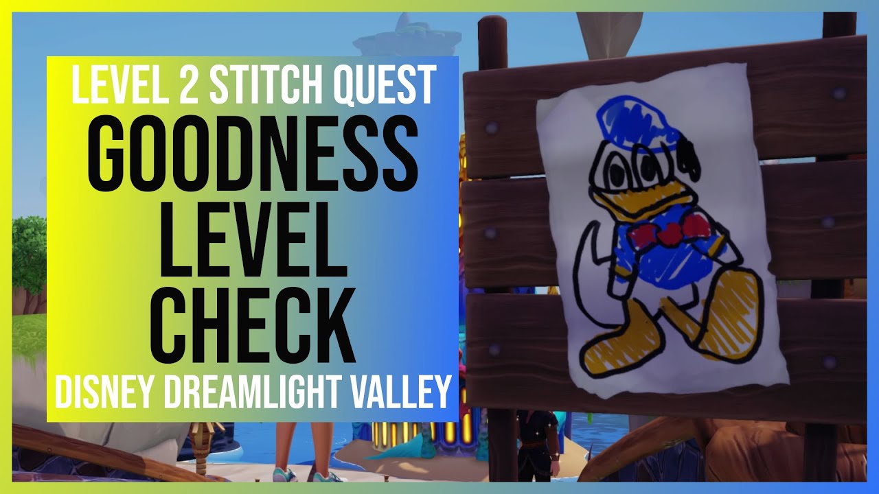 Disney Dreamlight Valley: Goodness Level Check | Stitch Level 2 Quest (Hidden Requirement & Guide)