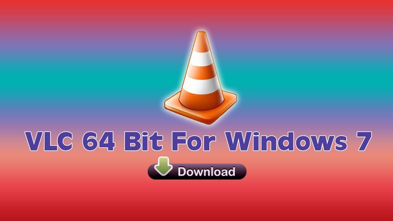 VLC 64 Bit for Windows 7