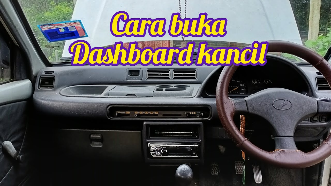 DIY Cara buka dashboard kereta kancil step by step | Project Interior kereta kancil